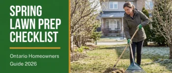 Spring Lawn Prep Checklist for Ontario Homeowners